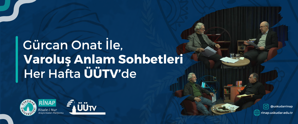 Gürcan Onat ile Varoluş Anlam Sohbetleri Her Hafta ÜÜTV’de