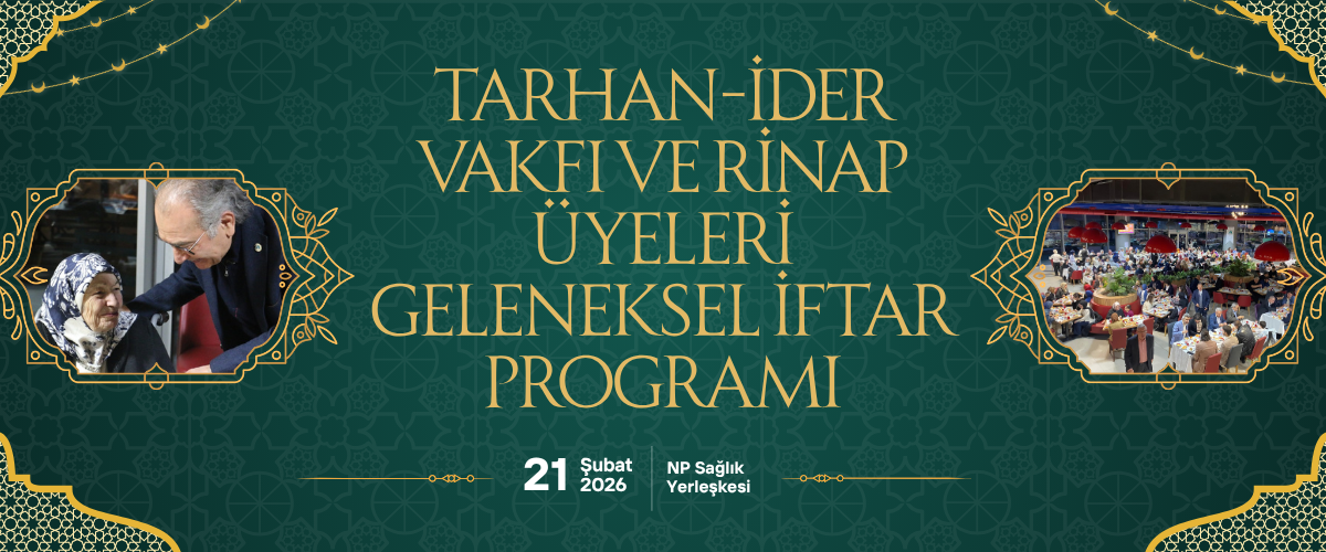 TARHAN-İDER Vakfı ve RİNAP Üyeleri Geleneksel İftar Programı