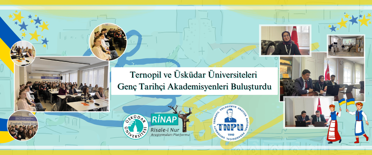 Ternopil ve Üsküdar Üniversiteleri  Genç Tarihçi Akademisyenleri Buluşturdu