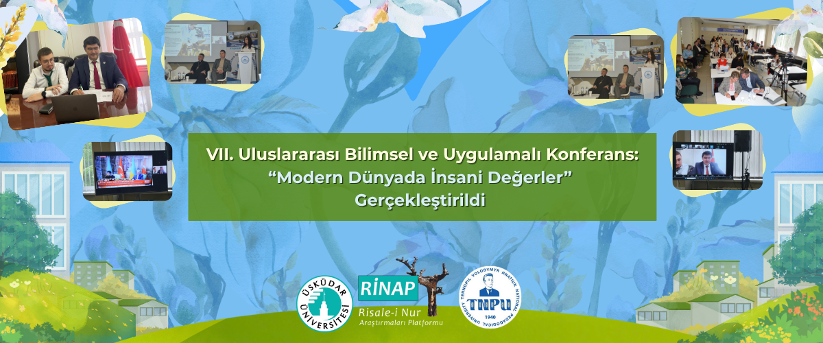 VII. Uluslararası Bilimsel ve Uygulamalı Konferans “Modern Dünyada İnsani Değerler” Gerçekleştirildi Etkinliği